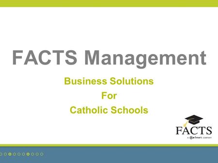 FACTS Management Business Solutions For Catholic Schools.