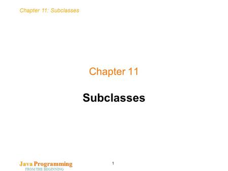 Chapter 11 Subclasses.