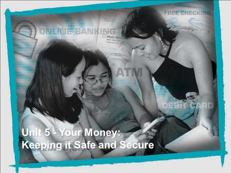 NEFE High School Financial Planning Program Unit 5 – Your Money: Keeping it Safe and Secure Credit Unions and Banks For-profit companies owned by shareholders.