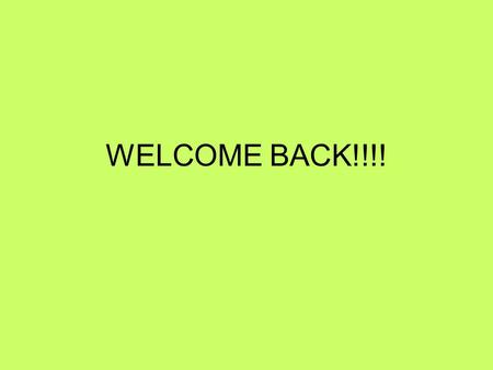 WELCOME BACK!!!!. Copy this down!!!! Fall Semester Exam Schedule Jan. 8: SFA TEST!!!!! Exemption Card Due in Admin Red and Admin Silver Jan. 9-12 Semester.