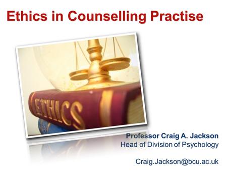 Ethics in Counselling Practise