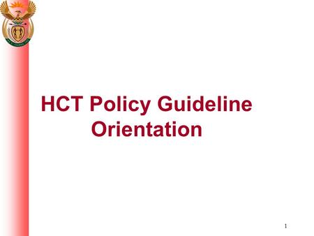 1 HCT Policy Guideline Orientation. 2 Policy Vision, Mission and Aims Vision:. An enabling environment for HIV counselling and testing, where the majority.
