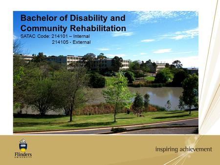 Bachelor of Disability and Community Rehabilitation SATAC Code: 214101 – Internal 214105 - External.