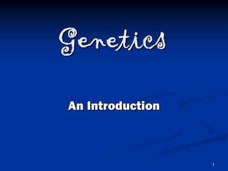 1 Genetics An Introduction. 2 Genes – Made up of DNA Characteristics that you inherit from your parents are sometimes called traits Characteristics that.
