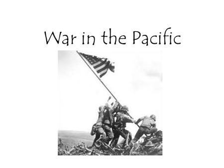 War in the Pacific Pearl Harbor December 7, 1941 Japan attacks the US Pacific fleet at Pearl Harbor, Hawaii. The US can no longer remain neutral and.