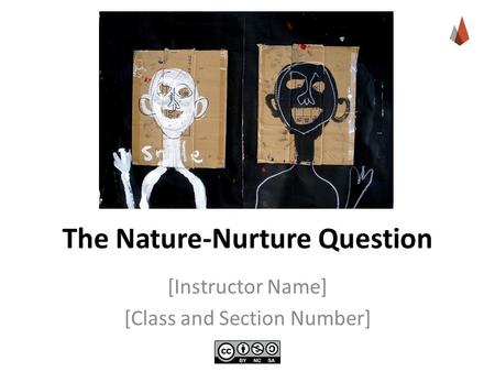 The Nature-Nurture Question [Instructor Name] [Class and Section Number]
