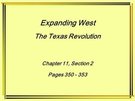 Expanding West The Texas Revolution