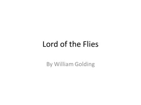 Lord of the Flies By William Golding. Setting The setting of the novel Lord of the flies takes place on an inhabited island In the pacific ocean, In the.
