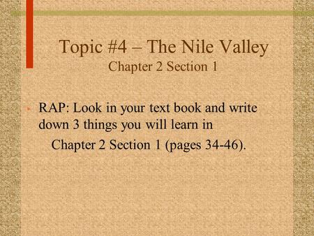 Topic #4 – The Nile Valley Chapter 2 Section 1
