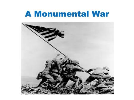 A Monumental War. American History Chapter 24-3 The War in the Pacific.