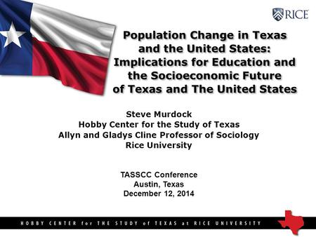 Population Change in Texas and the United States: Implications for Education and the Socioeconomic Future of Texas and The United States Population Change.