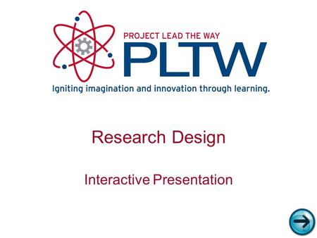 Research Design Interactive Presentation Interactive Presentation