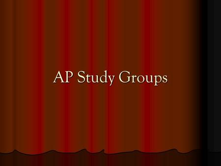 AP Study Groups. While study groups are recommended – they are not mandatory.