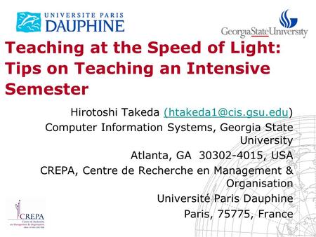 Teaching at the Speed of Light: Tips on Teaching an Intensive Semester Hirotoshi Takeda Computer Information.