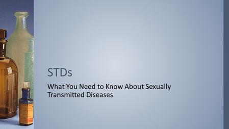 What You Need to Know About Sexually Transmitted Diseases