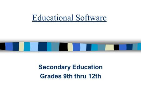 Educational Software Secondary Education Grades 9th thru 12th.