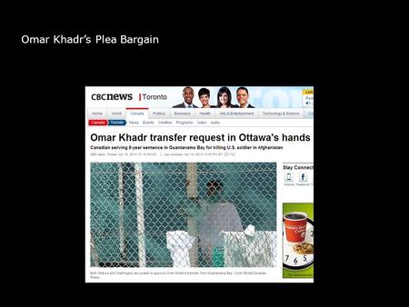 Omar Khadr’s Plea Bargain. Extradition What is Extradition? Ex = “outing” and traditio = “handing over” One country asks another country to return someone.