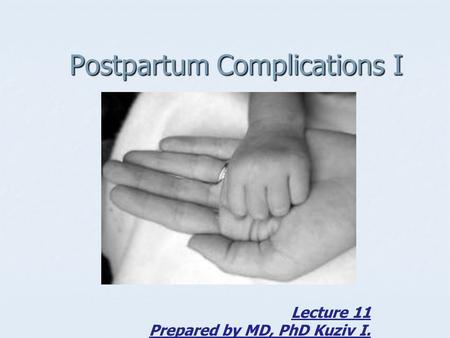 Postpartum Complications I