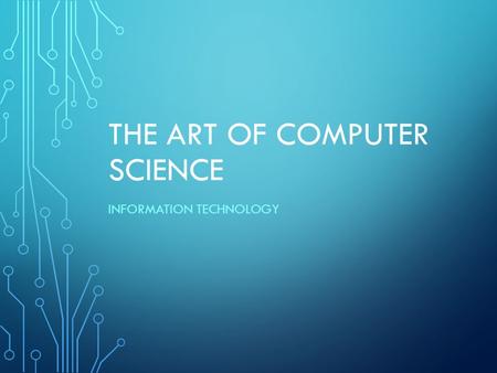 THE ART OF COMPUTER SCIENCE INFORMATION TECHNOLOGY.