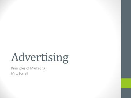 Advertising Principles of Marketing Mrs. Sorrell.