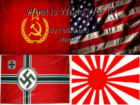 What Is World War II? By Rafael and Manuel. How did it happen? The beginning of WWII began in September 1 st, 1939. Germany attacked Poland without warning.