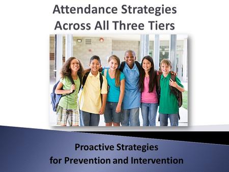 Proactive Strategies for Prevention and Intervention.