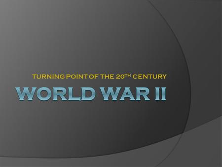 TURNING POINT OF THE 20 TH CENTURY. NATIONAL MYTHS AND THE WORLD WAR II EXPERIENCE  Each European nation has its own myths regarding WWII…