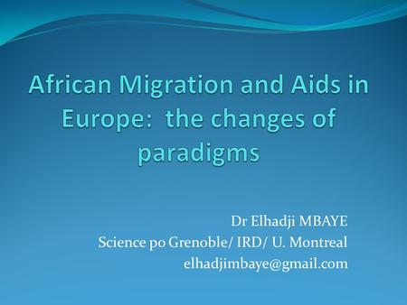 Dr Elhadji MBAYE Science po Grenoble/ IRD/ U. Montreal