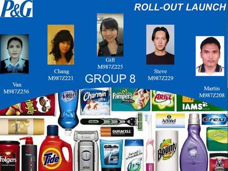 Gift M987Z225 Chang M987Z221 Van M987Z256 Steve M987Z229 Martin M987Z208 GROUP 8 ROLL-OUT LAUNCH.