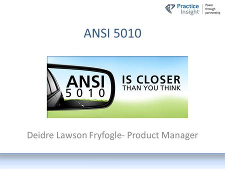 ANSI 5010 Deidre Lawson Fryfogle- Product Manager.