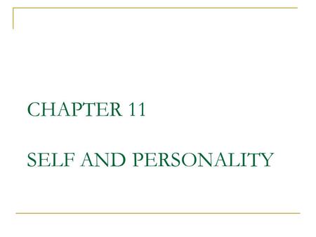 CHAPTER 11 SELF AND PERSONALITY