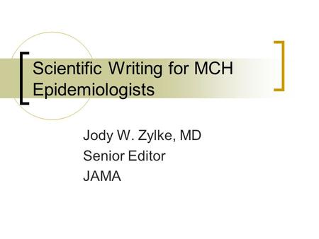 Scientific Writing for MCH Epidemiologists