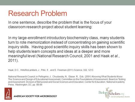 Research Problem In one sentence, describe the problem that is the focus of your classroom research project about student learning: In my large-enrollment.