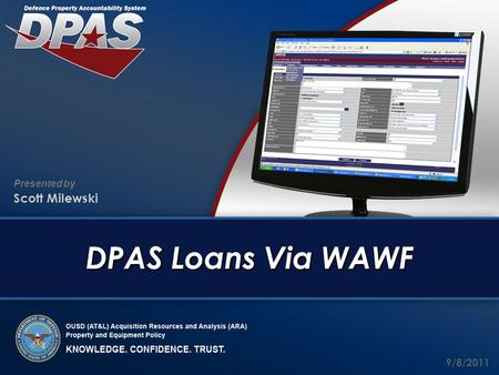 Presented by 9/8/2011 DPAS Loans Via WAWF Scott Milewski.