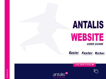 Antalis-HQ USER GUIDE. Antalis, Europe’s leading distributor of paper, packaging solutions and visual communication products presents you its user web.