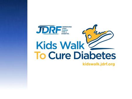 NOT HERE. Thank you for supporting the JDRF Kids Walk Program! Before you get started, here are a few important things to remember: Teachers are encouraged.