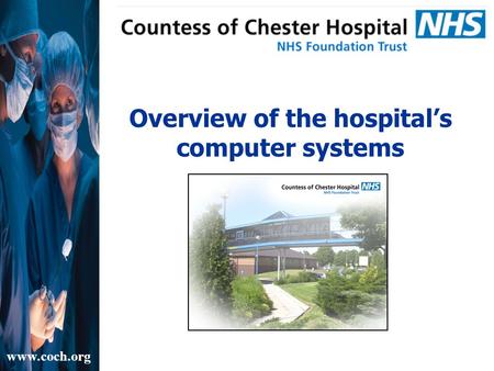 Overview of the hospital’s computer systems www.coch.org.