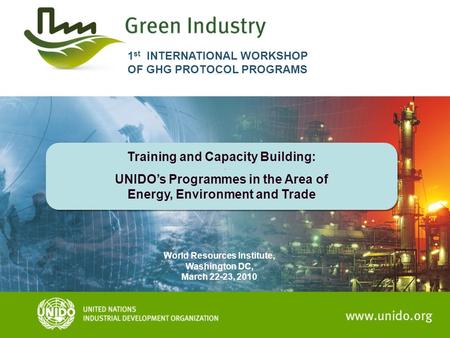Training and Capacity Building: UNIDO’s Programmes in the Area of Energy, Environment and Trade Training and Capacity Building: UNIDO’s Programmes in the.