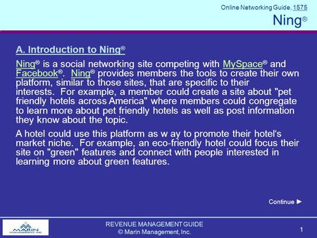 REVENUE MANAGEMENT GUIDE © Marin Management, Inc. 1 Online Networking Guide, 1575 Ning ® A. Introduction to Ning ® Ning Ning ® is a social networking site.