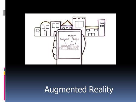 Augmented Reality. What is it and why is it used? By whom?  Augmented reality is when reality and ICT meets together.  We can use augmented reality.