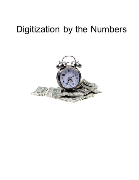 Digitization by the Numbers. Hardware and Software Basics Photography Camera: Canon PowerShot G7 (10 MP) $270 used/$450 G11 new Editing: Picasa Free download.