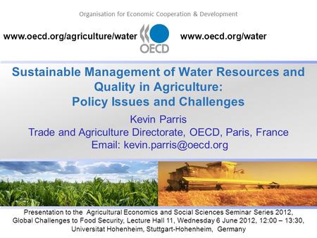 Organisation for Economic Cooperation & Development Sustainable Management of Water Resources and Quality in Agriculture: Policy Issues and Challenges.