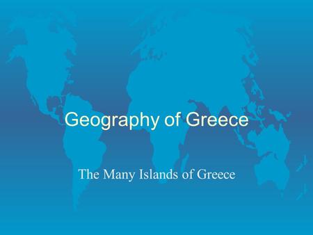 Geography of Greece The Many Islands of Greece. Peninsula - Greece is located on a peninsula that extends into the Mediterranean Sea. - Greece is almost.