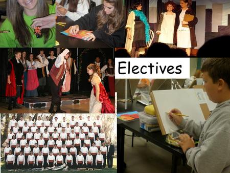 Electives. Yearlong Trimester *Offered electives change every year -Music -Theatre Production -Art -Video Production -Drama -Oceanography *Some electives.