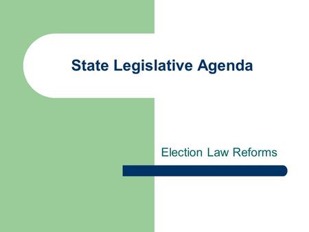State Legislative Agenda Election Law Reforms. Expanded Election Day Registration a) Allow use of government-issued ID from other states to prove identity.