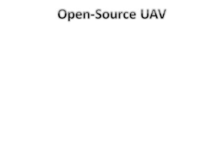 Introduction UAV is an Unmanned Aerial Vehicle Our goal is to setup two different plane configurations with Paparazzi autopilot and fly them autonomously.