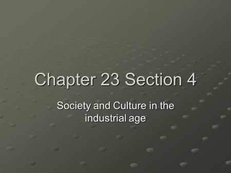 Society and Culture in the industrial age