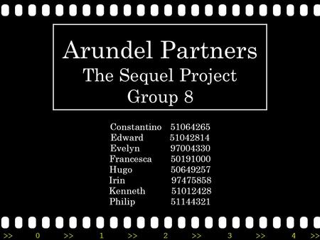 Arundel Partners The Sequel Project Group 8 Constantino 51064265 Edward 51042814 Evelyn 97004330 Francesca 50191000.