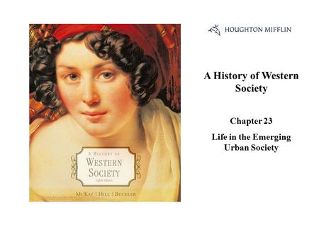 A History of Western Society Chapter 23 Life in the Emerging Urban Society Cover Slide.
