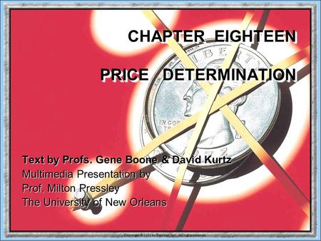 Copyright © 2001 by Harcourt, Inc. All rights reserved. 18-1 CHAPTER EIGHTEEN PRICE DETERMINATION Text by Profs. Gene Boone & David Kurtz Multimedia Presentation.